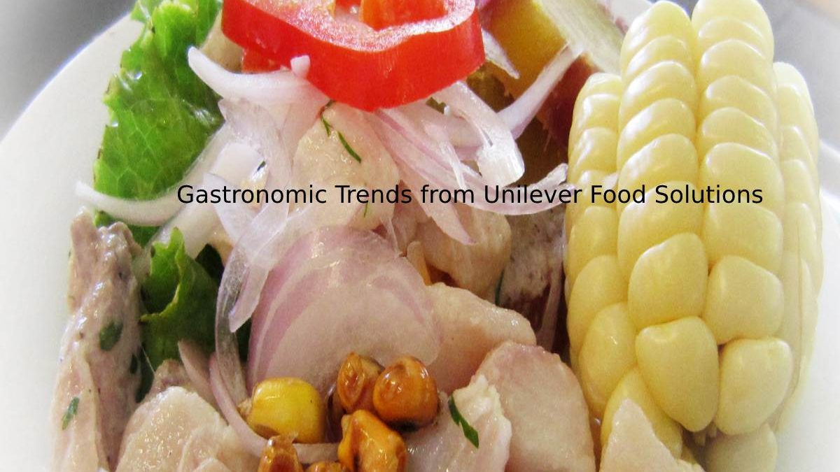 Gastronomic Trends from Unilever Food Solutions