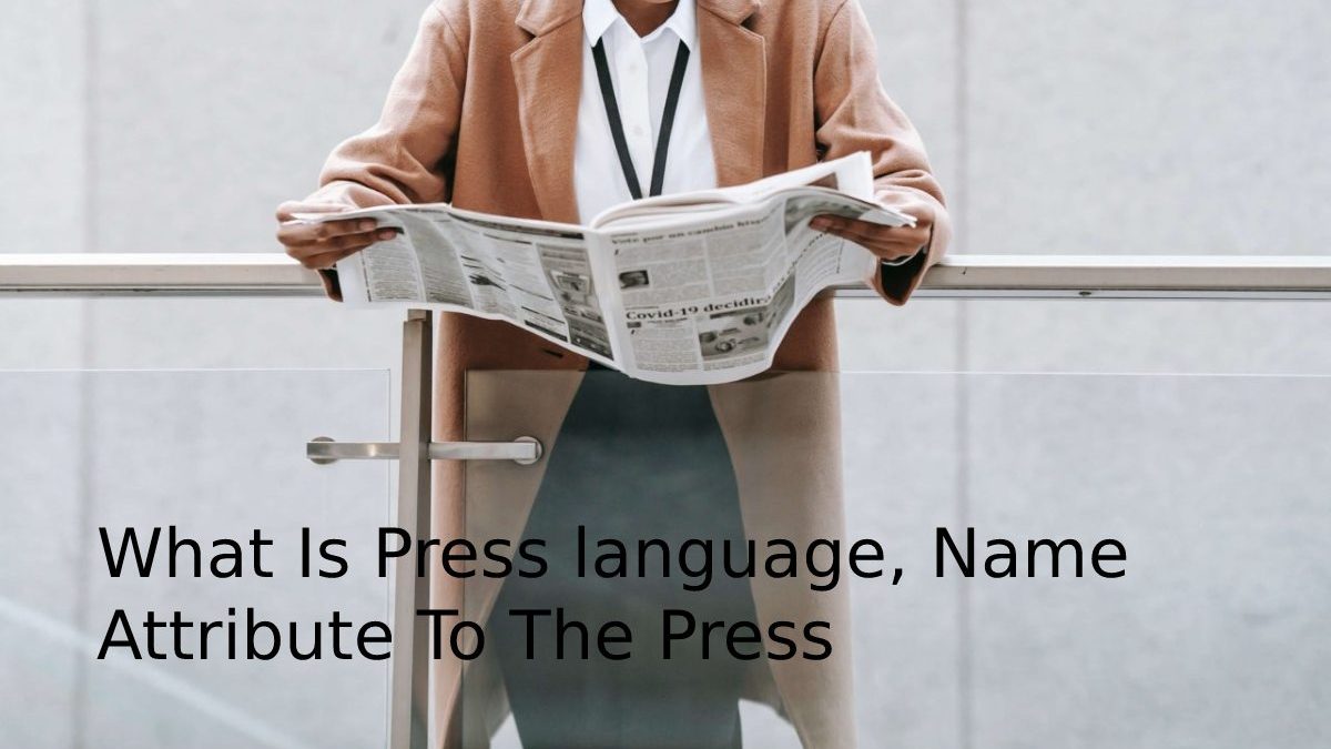 What Is Press language, Name Attribute To The Press