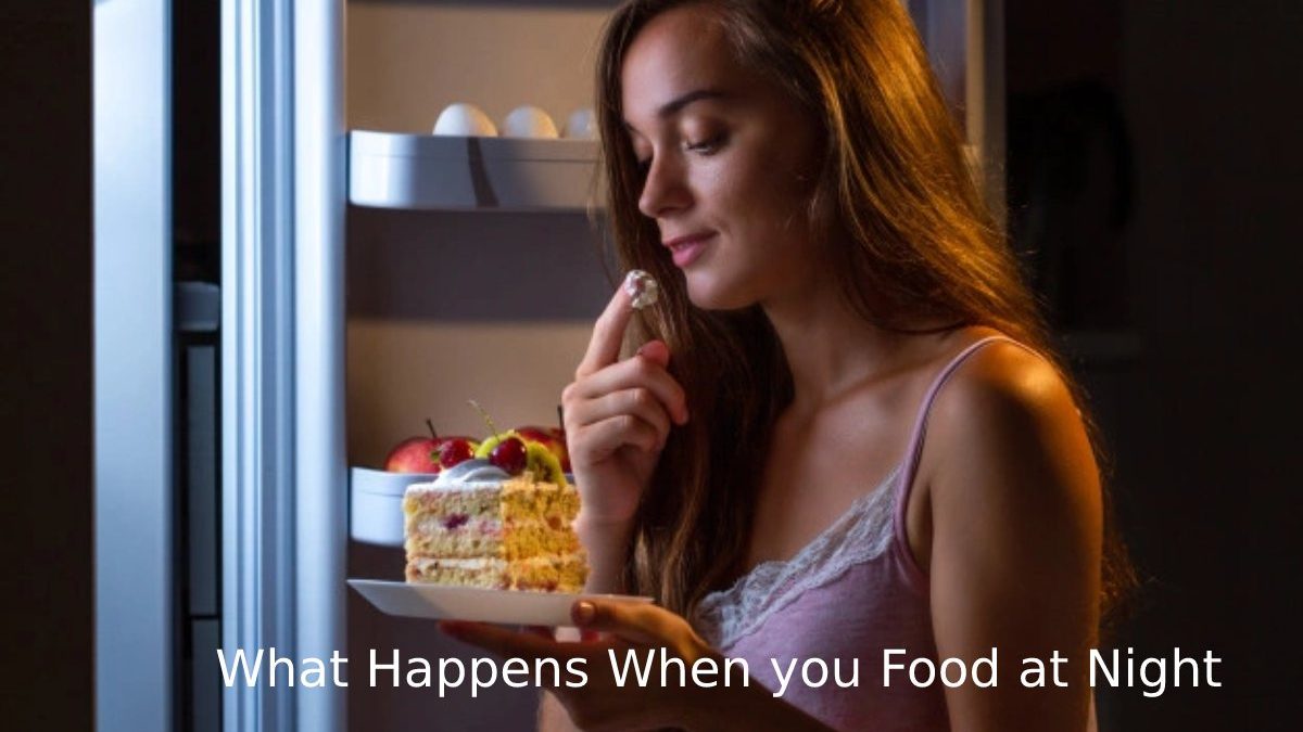What Happens When you Food at Night