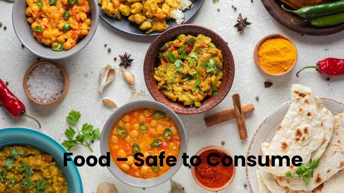Food – Safe to Consume, Rules, Prevention, and More