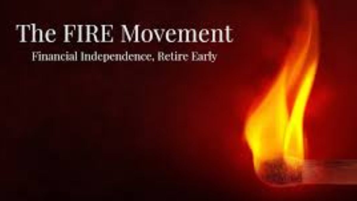 Fire Movement: Financial Independence for Retirement
