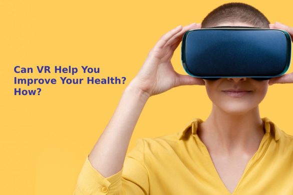 Can VR Help You Improve Your Health? How?