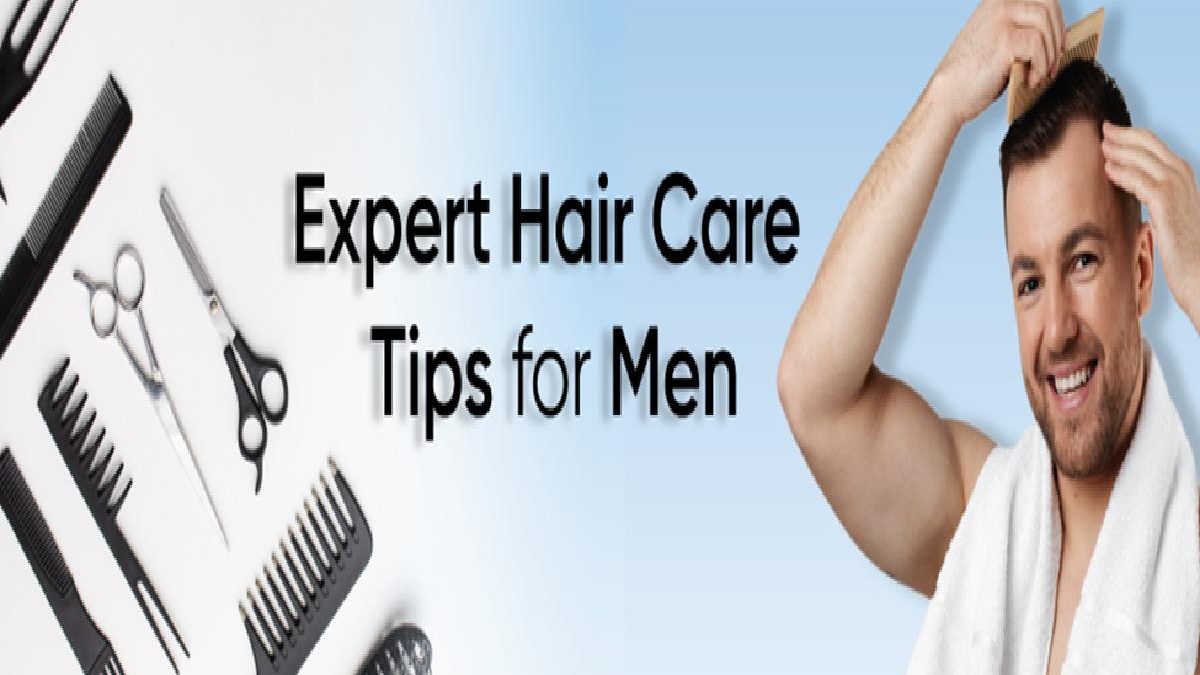 Styling & Grooming Alert: Hair Care Tips for Men to Follow