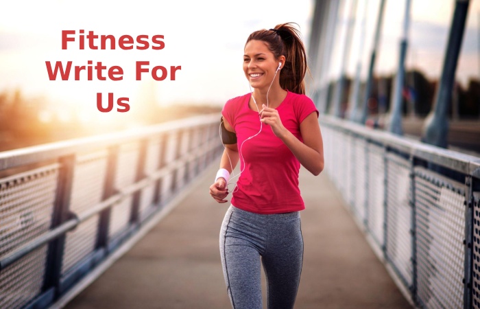 Fitness write for us