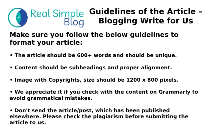 Guidelines of the Article – Blogging Write for Us