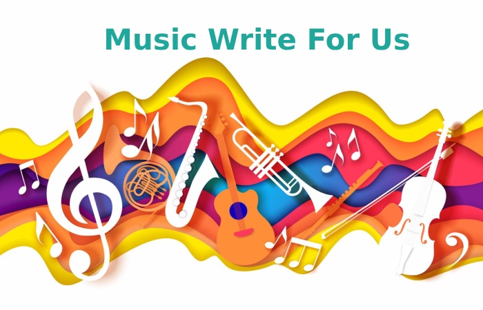 Music Write For Us