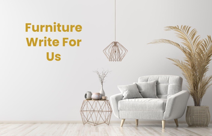 Furniture Write For Us