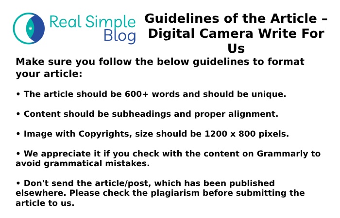 Guidelines of the Article – Digital Camera Write For Us