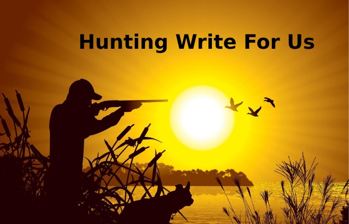 Hunting Write For Us