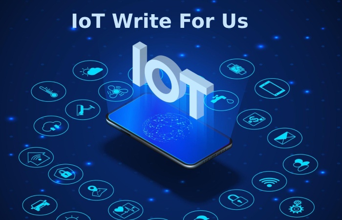 IoT Write For Us
