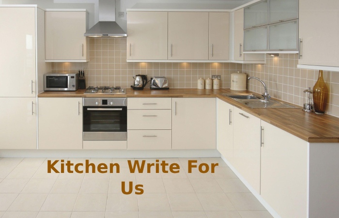 Kitchen Write For Us