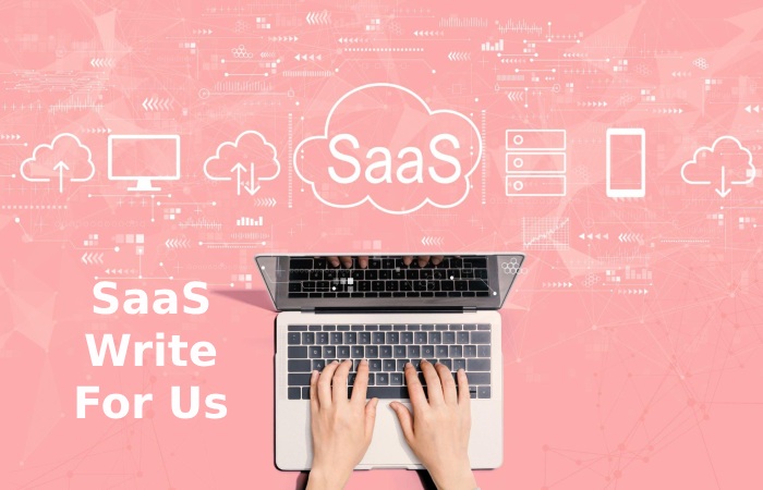 SaaS Write For Us