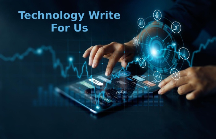 Technology Write For Us