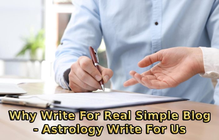 Why Write For Real Simple Blog - Astrology Write For Us