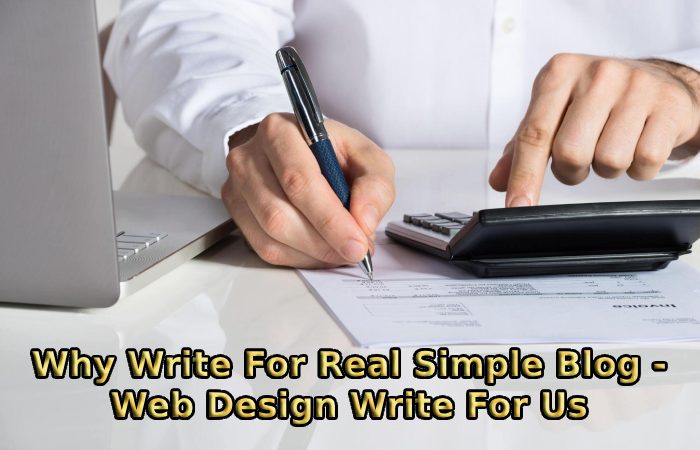 Why Write For Real Simple Blog - Web Design Write For Us